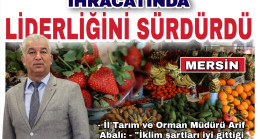 MERSİN, YAŞ MEYVE SEBZE İHRACATINDA LİDERLİĞİNİ SÜRDÜRDÜ