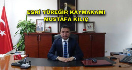 ADANA VALİLİĞİ ESKİ YÜREĞİR KAYMAKAMI MUSTAFA KILIÇ HAKKINDA YAPILAN DOLANDIRICILIK ŞİKAYETLERİNİN KİŞİSEL İLİŞKİLERİNDEN KAYNAKLANDIĞINI BELİRTTİ