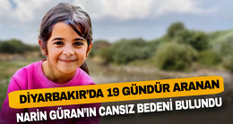 DİYARBAKIR’DA 19 GÜNDÜR ARANAN NARİN GÜRAN’IN CANSIZ BEDENİ KÖYE 3 KM MESAFEDEKİ DERE YATAĞINDA BİR ÇUVAL İÇİNDE BULUNDU