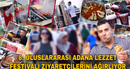 8. ULUSLARARASI ADANA LEZZET FESTİVALİ ZİYARETÇİLERİNİ AĞIRLIYOR