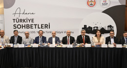 Adana’da “Türkiye Sohbetleri” toplantısı düzenlendi