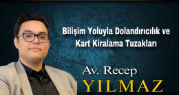 Bilişim Yoluyla Dolandırıcılık ve Kart Kiralama Tuzakları