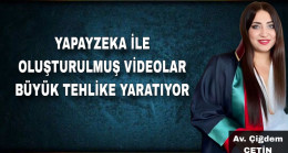 YAPAYZEKA İLE OLUŞTURULMUŞ VİDEOLAR BÜYÜK TEHLİKE YARATIYOR