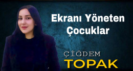 Ekranı Yöneten Çocuklar