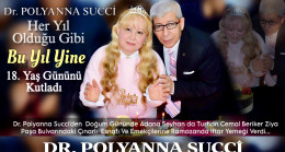 Dr. POLYANNA SUCCİ Her Yıl Olduğu Gibi Bu Yıl Yine 18. Yaş Gününü Kutladı