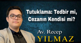 Tutuklama: Tedbir mi, Cezanın Kendisi mi?