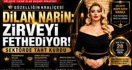 GÜZELLİĞİN KRALİÇESİ DİLAN NARİN: ZİRVEYİ FETHEDİYOR! SÖKTÖRDE TAHT KURDU