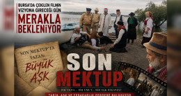 Bursa’da çekilen filmin vizyona gireceği gün merakla bekleniyor
