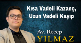 Kısa Vadeli Kazanç, Uzun Vadeli Kayıp