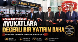 ADANA BAROSU TARAFINDAN HAZIRLANAN “AVUKAT BEKLEME VE DİNLENME ALANI”  YOĞUN KATILIMLA HİZMETE AÇILDI