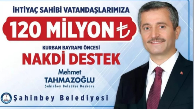 Gaziantep’e Bağlı Şahinbey Belediyesi’nden Vatandaşa 120 Milyon TL  Nakdi Destek..