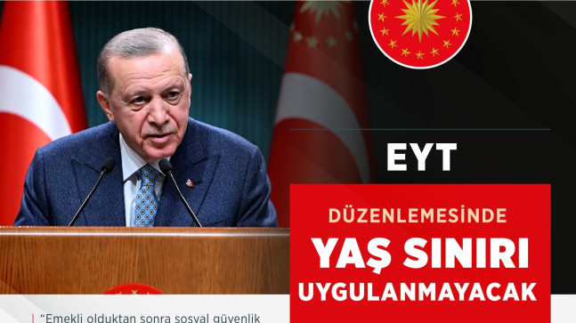CUMHUR BAŞKANI ERDOĞAN EYT DÜZENLEMESİNİ AÇIKLADI