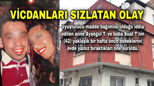 ADANA’DA EVDE ÖLÜ BULUNAN 2 AYLIK BEBEĞİN ANNESİ TUTUKLANDI…