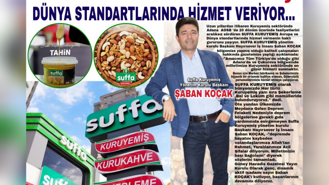 SUFFA KURUYEMİŞ DÜNYA STANDARTLARINDA HİZMET VERİYOR…