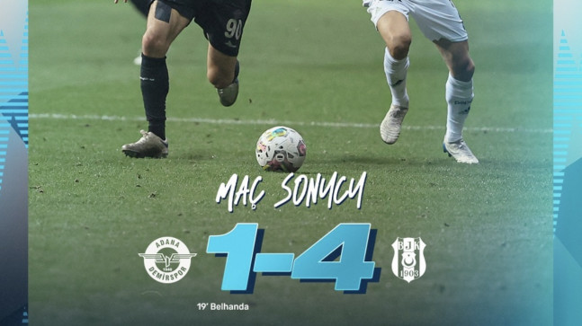 ADANA DEMİRSPOR: 1 – BEŞİKTAŞ: 4 (MAÇ SONUCU ÖZETİ)