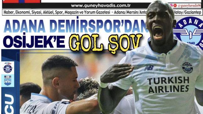 ADANA DEMİRSPOR’DAN  OSİJEK’E GOL ŞOV (5-1)