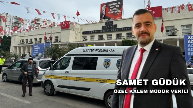ADANA BÜYÜKŞEHİR BELEDİYESİ ÖZEL KALEM MÜDÜR VEKİLİ SAMET GÜDÜK, BELEDİYEDE UĞRADIĞI SİLAHLI SALDIRIDA AĞIR YARALANDI