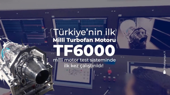 TÜRKİYE’NİN İLK MİLLİ TURBOFAN UÇAK MOTORU TF6000 BAŞARIYLA ÇALIŞTIRILDI