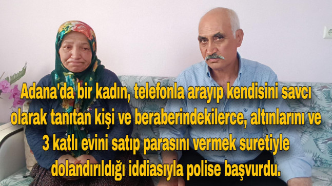 Adana’da bir kadın “telefon dolandırıcıları” tarafından dolandırıldı.