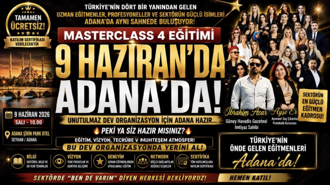 MASTERCLASS 4 EĞİTİMİ 9 HAZİRAN’DA ADANA’DA!