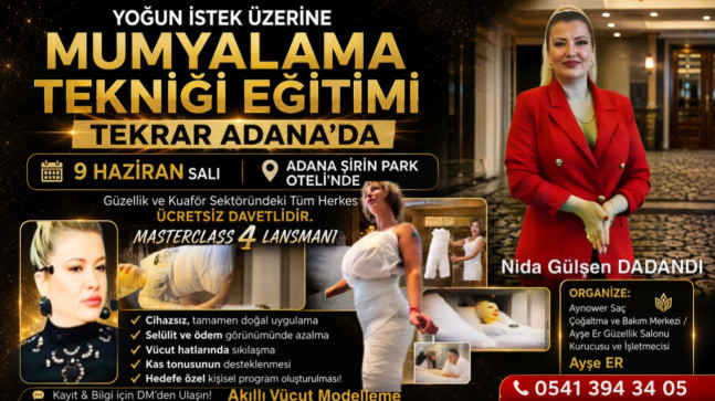 YOĞUN İSTEK ÜZERİNE MUMYALAMA TEKNİĞİ EĞİTİMİ TEKRAR ADANA’DA