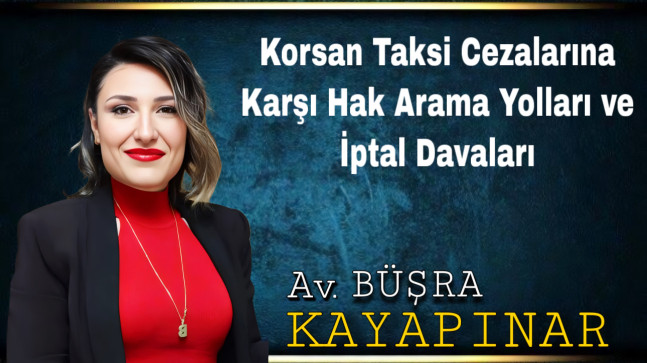 Korsan Taksi Cezalarına Karşı Hak Arama Yolları ve İptal Davaları