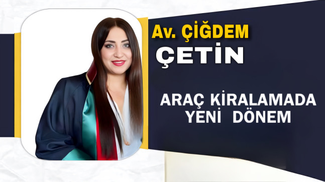 ARAÇ KİRALAMADA YENİ  DÖNEM