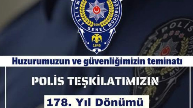 HUZUR VE GÜVENLİĞİMİZİN TEMİNATI POLİS TEŞKİLATIMIZIN 178. YIL DÖNÜMÜ KUTLU OLSUN