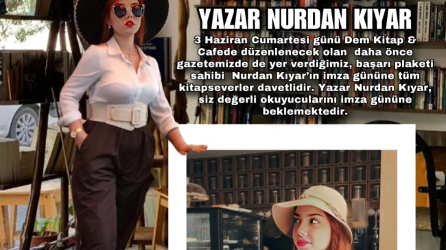 3 HAZİRAN CUMARTESİ İMZA GÜNÜ YAZAR NURDAN KIYAR
