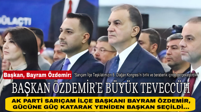 BAŞKAN ÖZDEMİR’E BÜYÜK TEVECCÜH