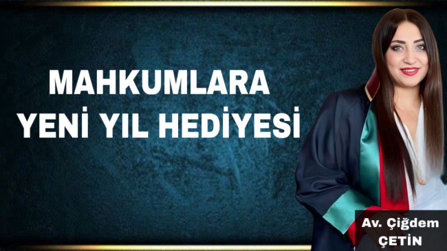 MAHKUMLARA YENİ YIL HEDİYESİ