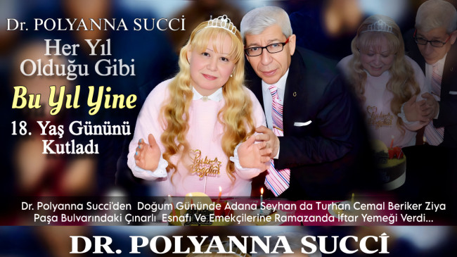 Dr. POLYANNA SUCCİ Her Yıl Olduğu Gibi Bu Yıl Yine 18. Yaş Gününü Kutladı