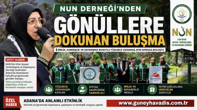 NUN DERNEĞİ’NDEN GÖNÜLLERE DOKUNAN BULUŞMA