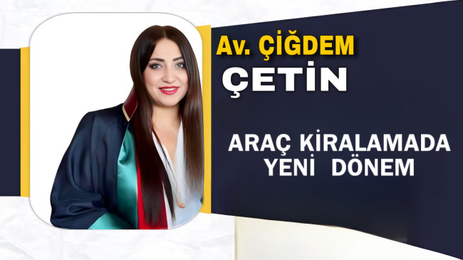 ARAÇ KİRALAMADA YENİ  DÖNEM