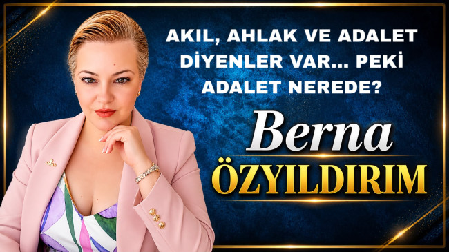 AKIL, AHLAK VE ADALET DİYENLER VAR… PEKİ ADALET NEREDE?