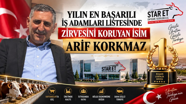 STAR ET ENTEGRE YÖNETİM KURULU BAŞKANI ARİF KORKMAZ ZİRVEDE!