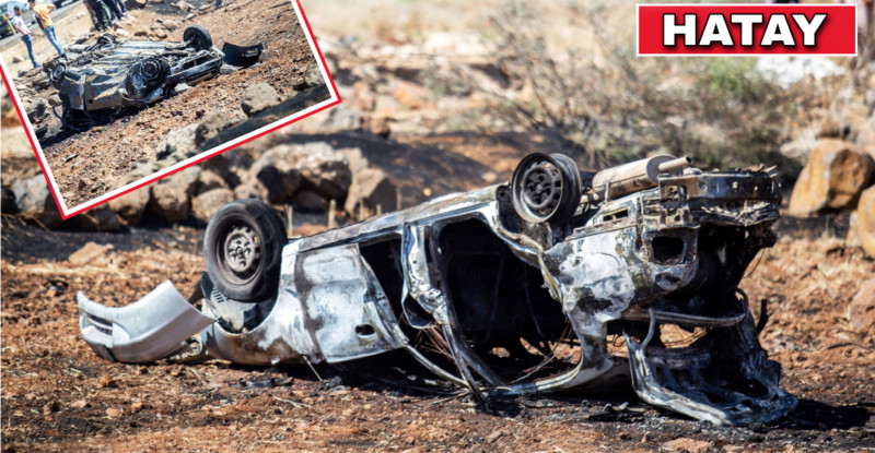 HATAY’DA DEVRİLDİKTEN SONRA ALEV ALAN OTOMOBİLDEKİ 4 KİŞİ ÖLDÜ, 2 KİŞİ YARALANDI