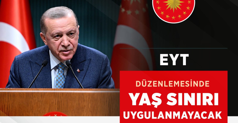 CUMHUR BAŞKANI ERDOĞAN EYT DÜZENLEMESİNİ AÇIKLADI