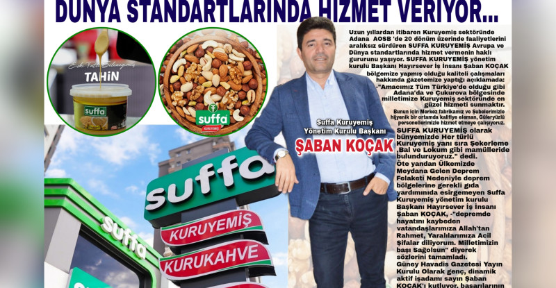 SUFFA KURUYEMİŞ DÜNYA STANDARTLARINDA HİZMET VERİYOR…