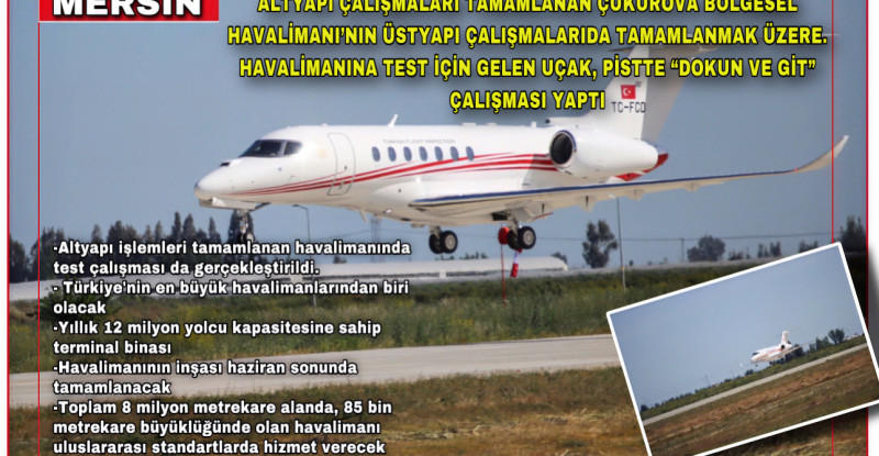 ÇUKUROVA BÖLGESEL HAVALİMANI HAZİRAN SONUNA KADAR TAMAMLANACAK!..