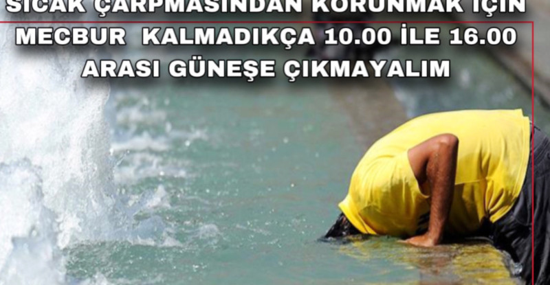 BAKAN KOCA’DAN SICAK ÇARPMASI UYARISI! DIŞARI ÇIKMAYIN…