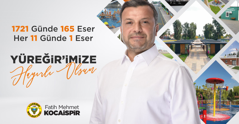 YÜREĞİR’E HER 11 GÜNDE 1 ESER BAŞKAN KOCAİSPİR İLE YÜREĞİR’İN ÇEHRESİ DEĞİŞTİ