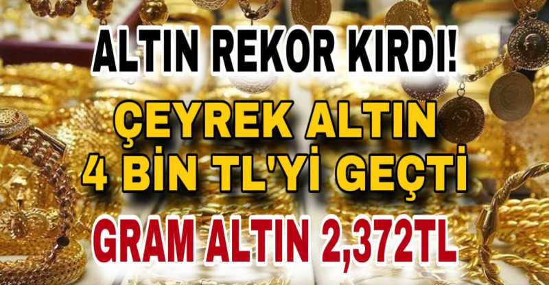 GRAM ALTIN 2,372TL’YE YÜKSELEREK REKOR KIRDI!