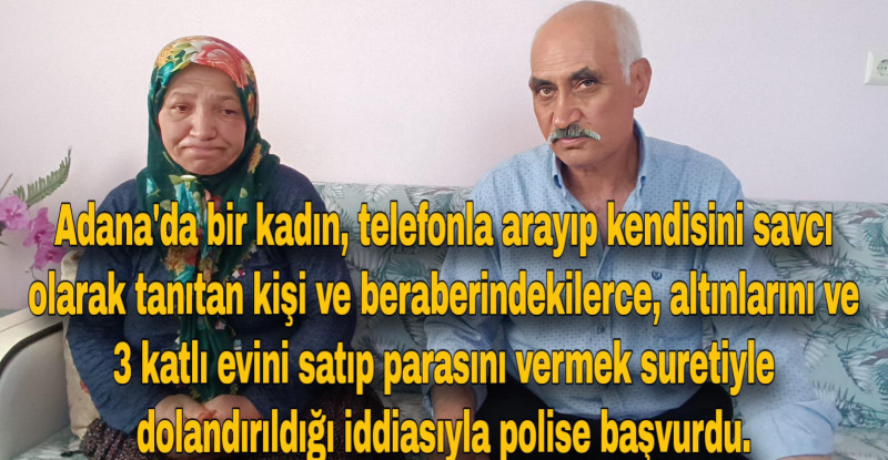 Adana’da bir kadın “telefon dolandırıcıları” tarafından dolandırıldı.