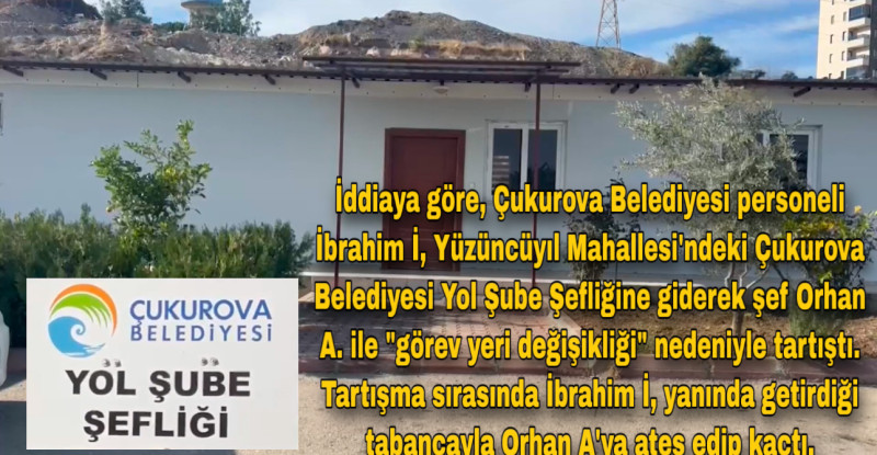 ÇUKUROVA BELEDİYESİ’NDE SİLAHLI SALDIRI! GÖREV YERİ DEĞİŞTİRİLEN PERSONEL, ŞEFİNİ VURUP KAÇTI…