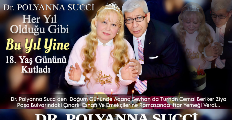 Dr. POLYANNA SUCCİ Her Yıl Olduğu Gibi Bu Yıl Yine 18. Yaş Gününü Kutladı