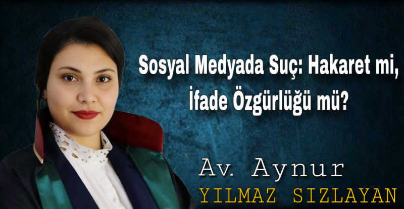 Sosyal Medyada Suç: Hakaret mi, İfade Özgürlüğü mü?