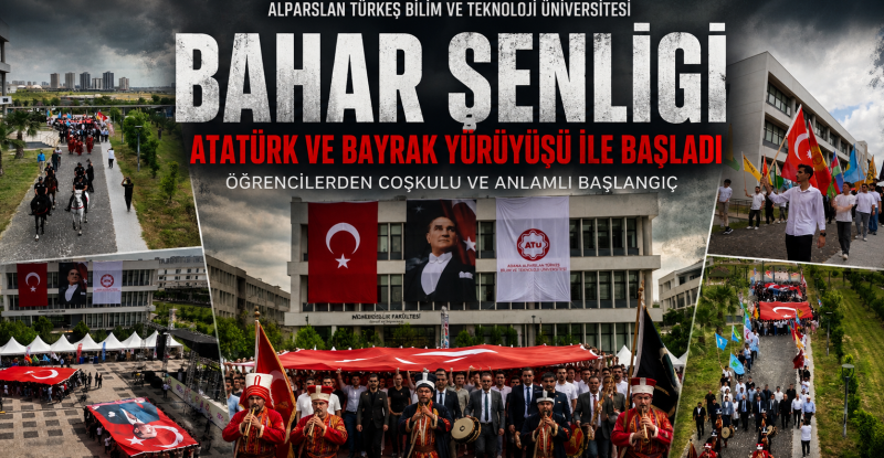 ALPARSLAN TÜRKEŞ BİLİM VE TEKNOLOJİ ÜNİVERSİTESİ ÖĞRENCİLERİ, BAHAR ŞENLİĞİNE  ATATÜRK VE BAYRAK YÜRÜYÜŞÜ İLE BAŞLADI
