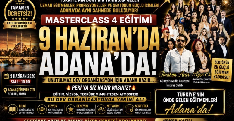 MASTERCLASS 4 EĞİTİMİ 9 HAZİRAN’DA ADANA’DA!