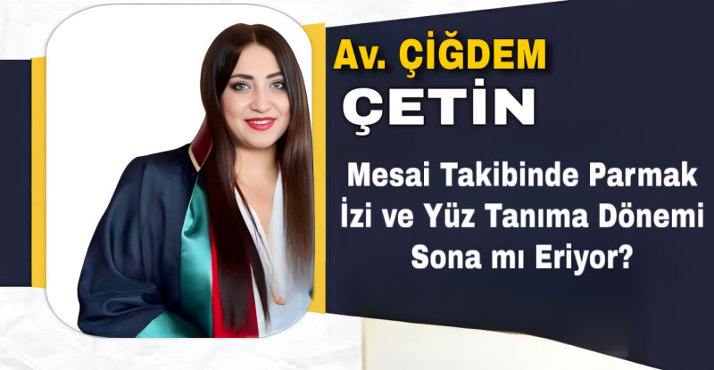 Mesai Takibinde Parmak İzi ve Yüz Tanıma Dönemi Sona mı Eriyor?